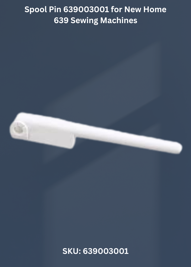 Spool Pin 639003001 for New Home 639 Sewing Machines