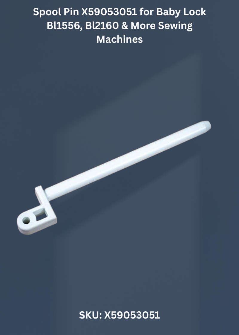 Spool Pin X59053051 for Baby Lock Bl1556, Bl2160 & More Sewing Machines