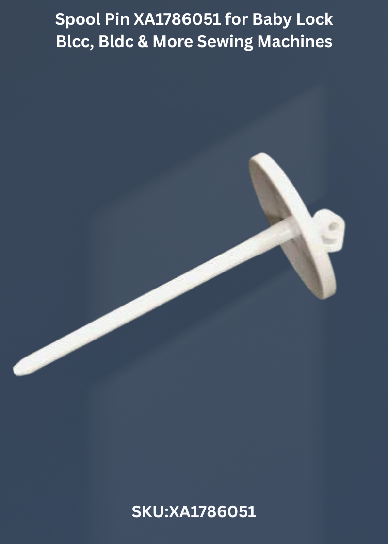 Spool Pin XA1786051 for Baby Lock Blcc, Bldc & More Sewing Machines