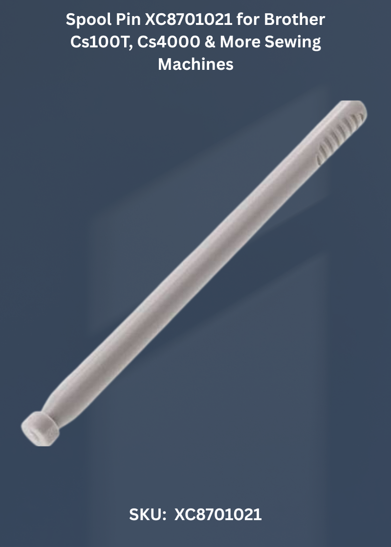 Spool Pin XC8701021 for Brother Cs100T, Cs4000 & More Sewing Machines