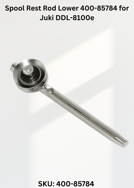 Spool Rest Rod Lower 400-85784 for Juki DDL-8100e