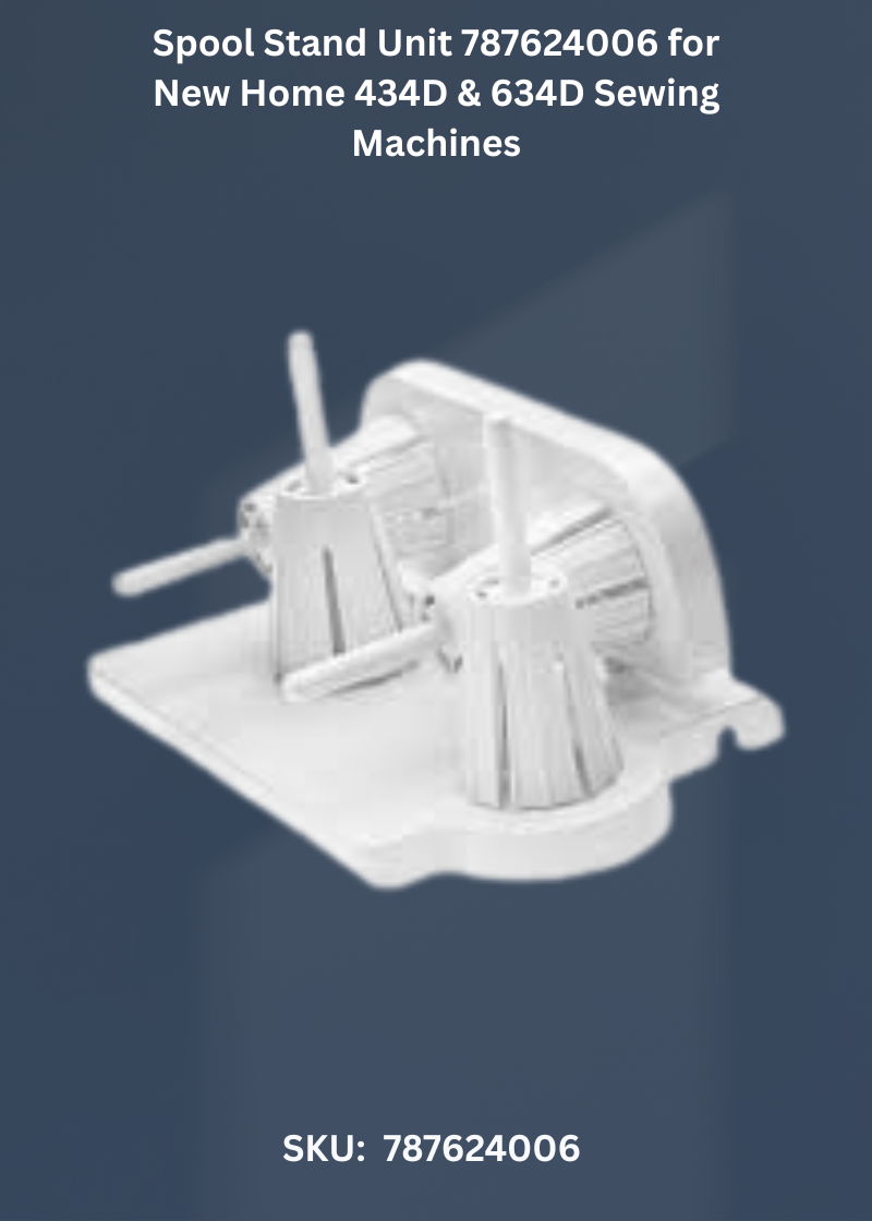 Spool Stand Unit 787624006 for New Home 434D & 634D Sewing Machines