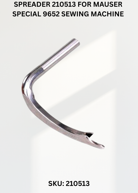 Spreader 210513 for Mauser Special 9652 Sewing Machine