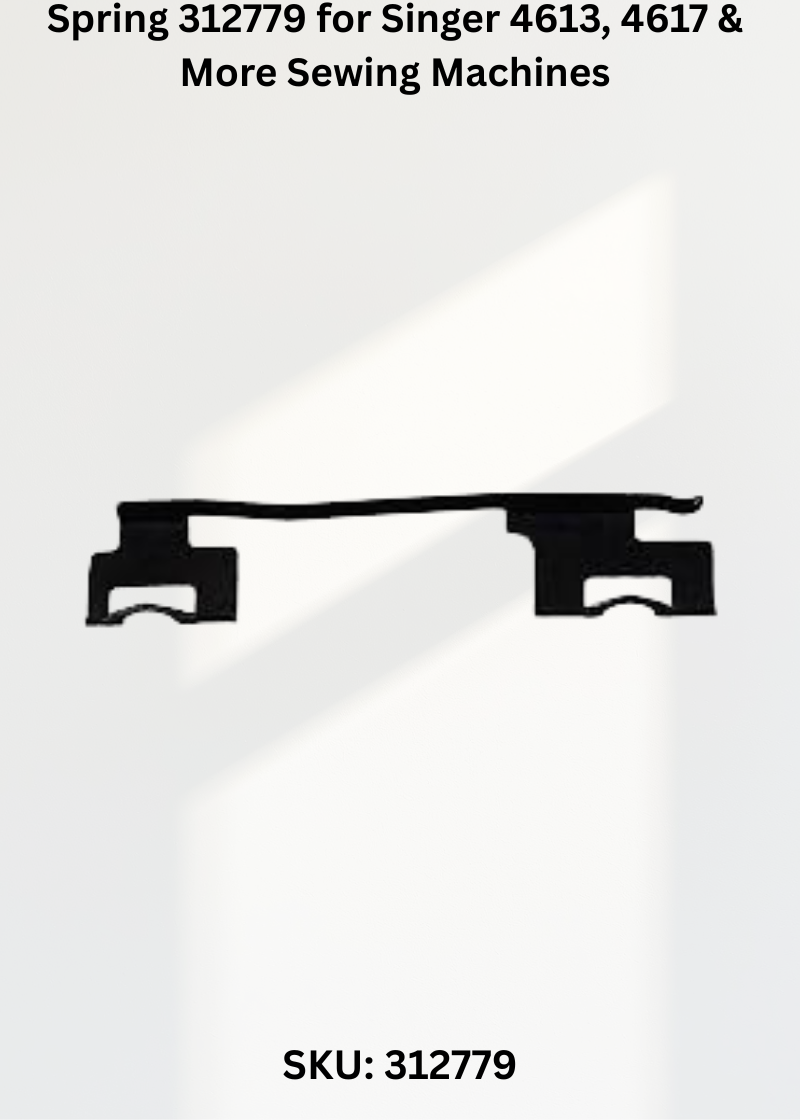 Spring 312779 for Singer 4613, 4617 & More Sewing Machines