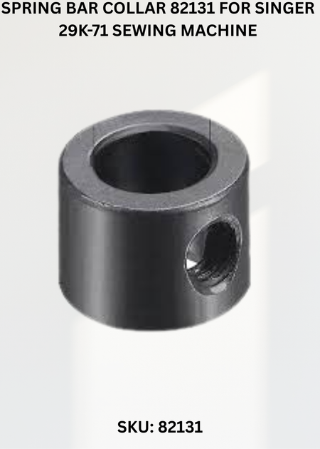 Spring Bar Collar 82131 for Singer 29K-71 Sewing Machine