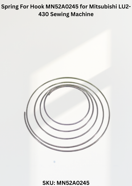 Spring For Hook MN52A0245 for Mitsubishi LU2-430 Sewing Machine