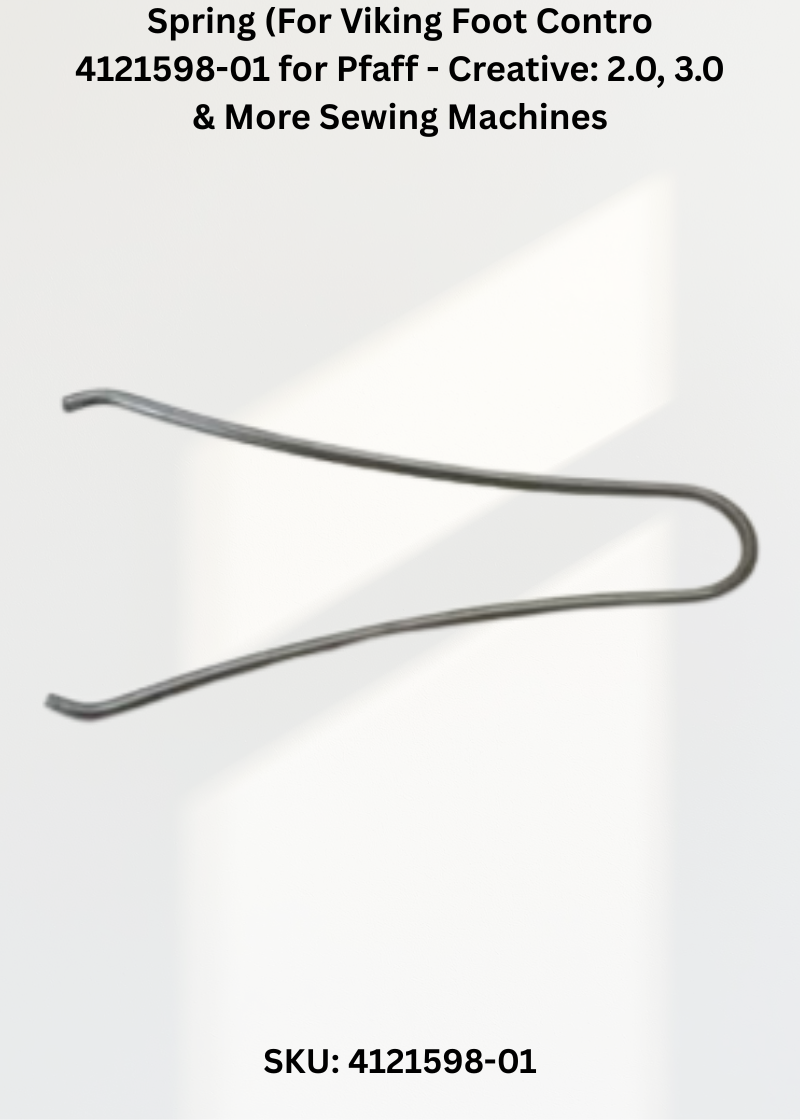 Spring For Viking Foot Contro 4121598-01 — Fits Pfaff Coverlock 4.0, Creative: 2.0, 3.0, 4.0 & more