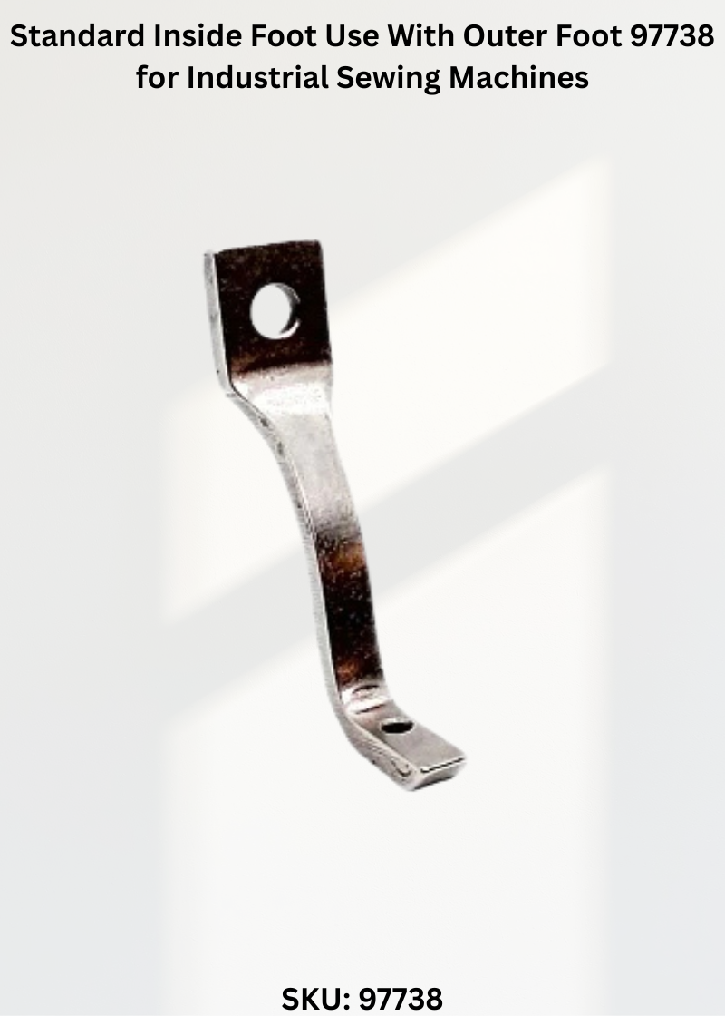 Standard Inside Foot Use With Outer Foot 97738 for Industrial Sewing Machines