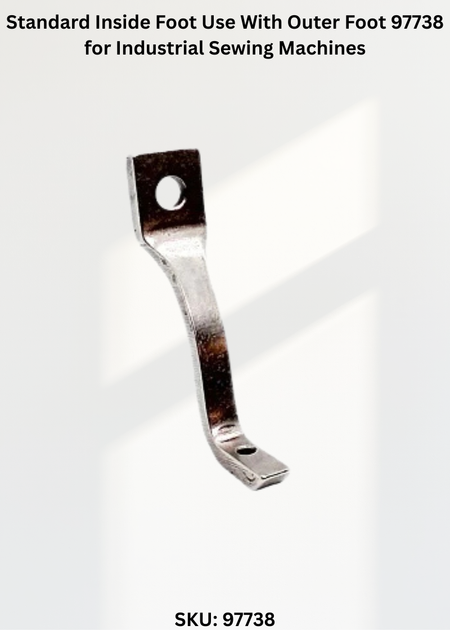 Standard Inside Foot Use With Outer Foot 97738 for Industrial Sewing Machines