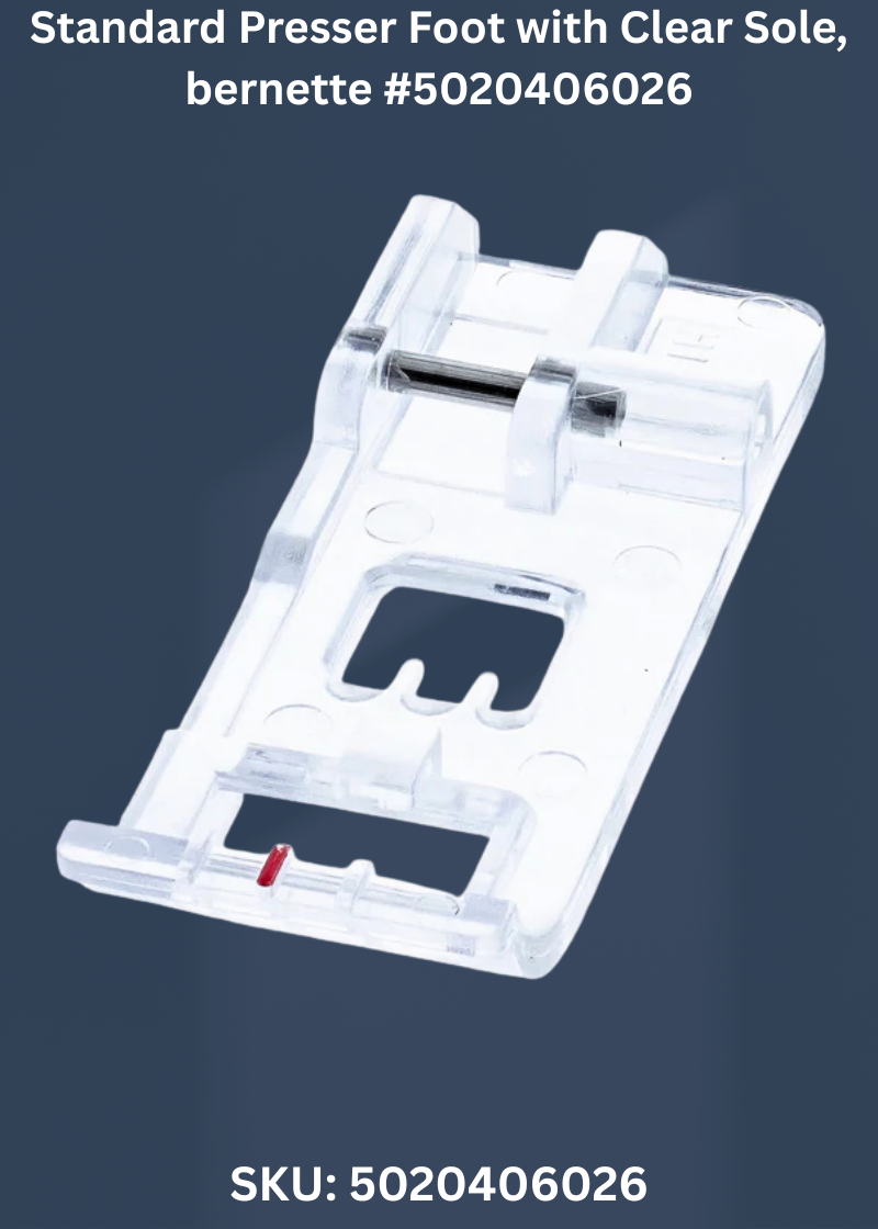 Standard Presser Foot with Clear Sole for bernette 5020406026