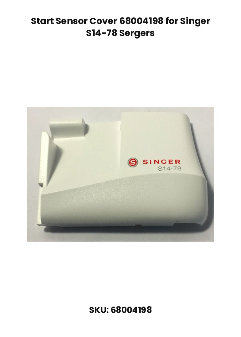 Start Sensor Cover 68004198 for Singer S14-78 Sergers