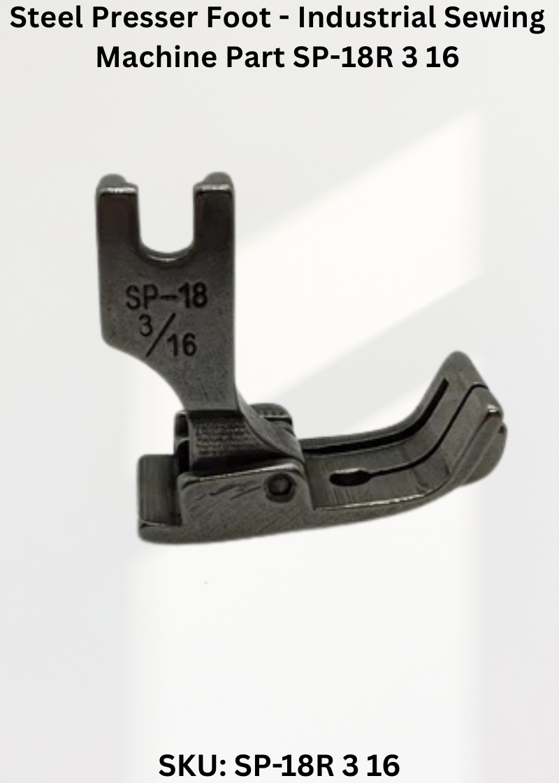 Steel Presser Foot - Industrial Sewing Machine Part SP-18R 3 16