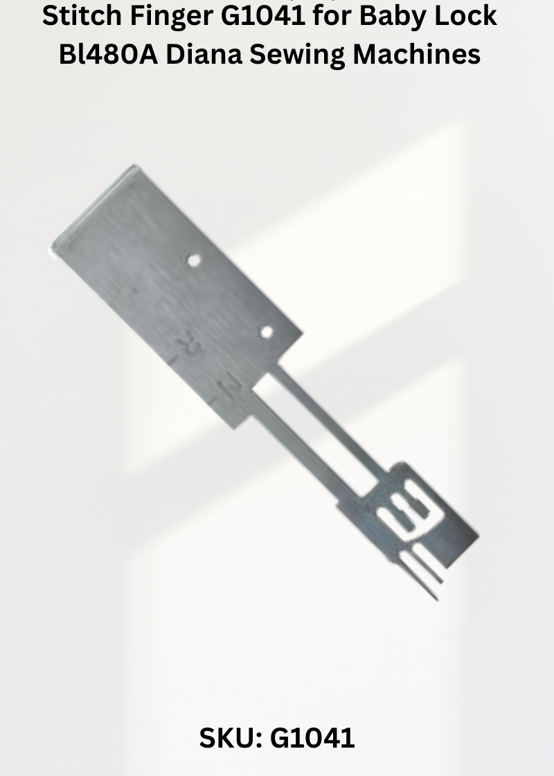 Stitch Finger G1041 — Fits Baby Lock BL480A DIANA & more