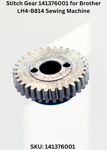 Stitch Gear 141376001 for Brother LH4-B814 Sewing Machine
