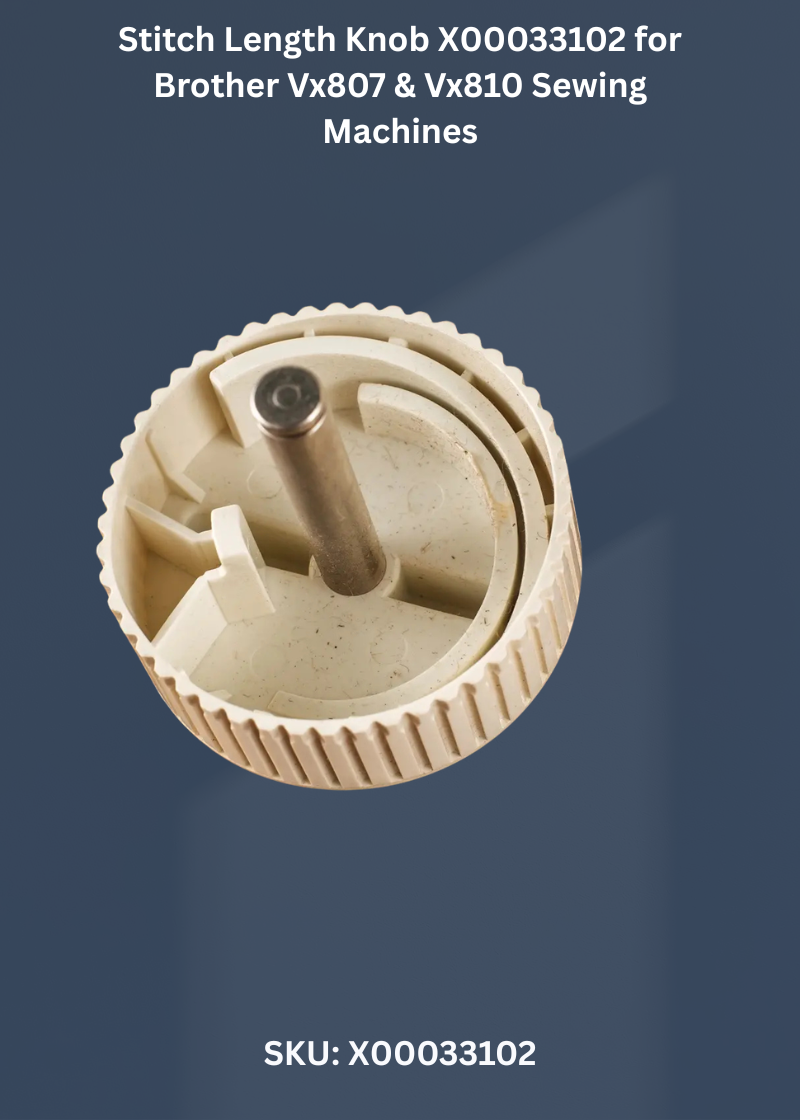 Stitch Length Knob X00033102 for Brother Vx807 & Vx810 Sewing Machines