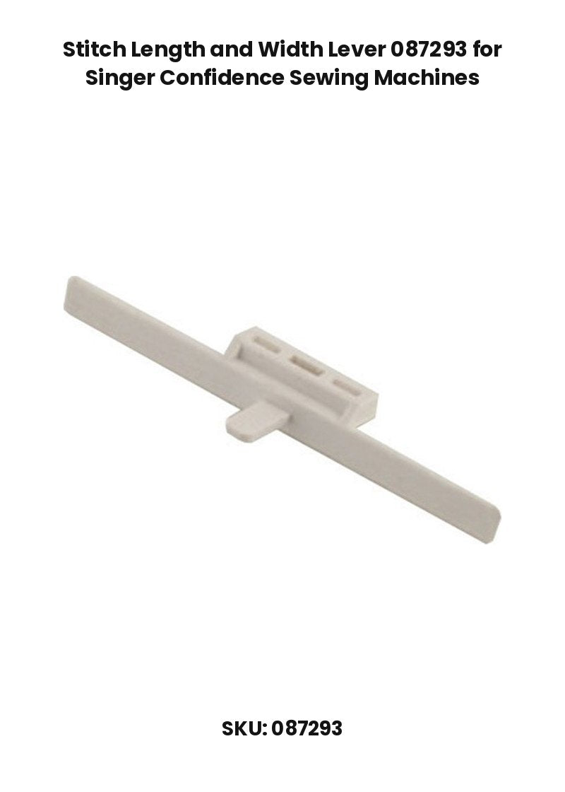 Stitch Length and Width Lever 087293 for Singer Confidence Sewing Machines