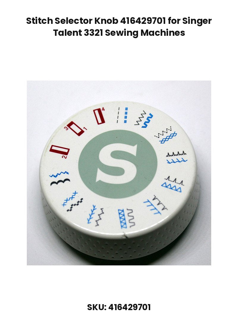 Stitch Selector Knob 416429701 for Singer Talent 3321 Sewing Machines