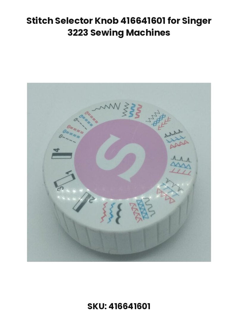 Stitch Selector Knob 416641601 for Singer 3223 Sewing Machines
