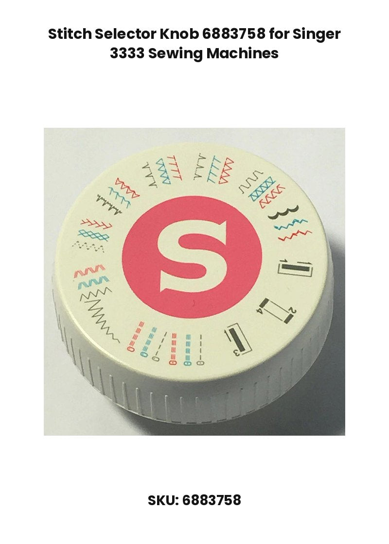 Stitch Selector Knob 6883758 for Singer 3333 Sewing Machines