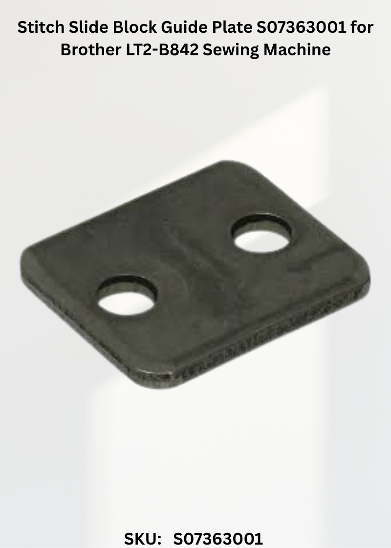 Stitch Slide Block Guide Plate S07363001 for Brother LT2-B842 Sewing Machine