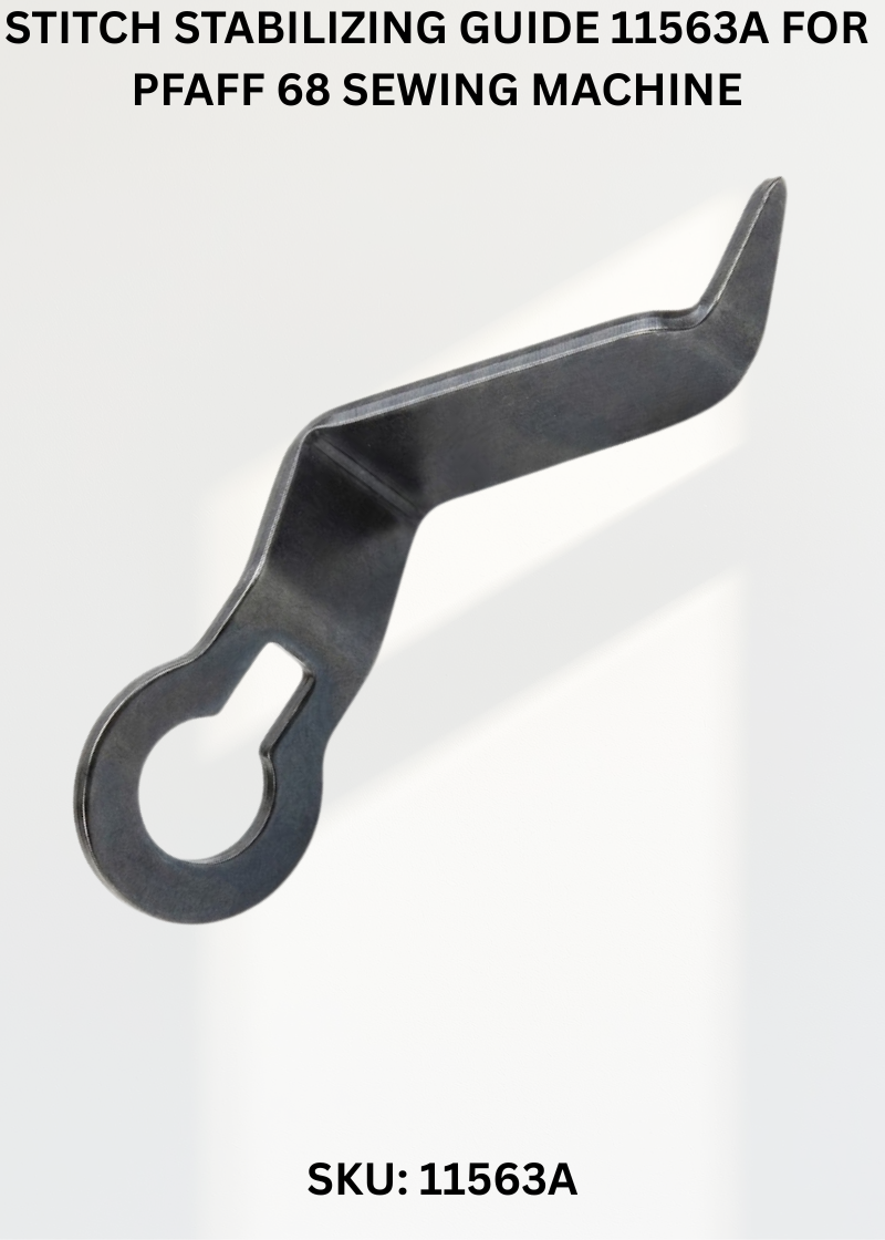 Stitch Stabilizing Guide 11563A for Pfaff 68 Sewing Machine