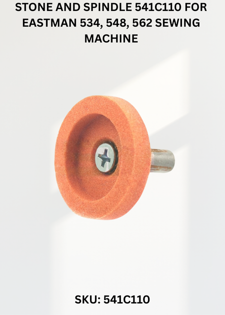 Stone and Spindle 541C110 for Eastman 534, 548, 562 Sewing Machine