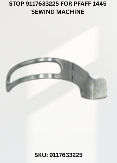 Stop 9117633225 for Pfaff 1445 Sewing Machine