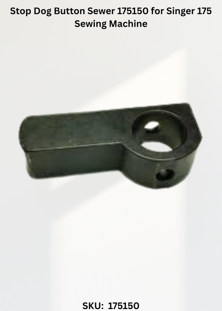 Stop Dog Button Sewer 175150 for Singer 175 Sewing Machine