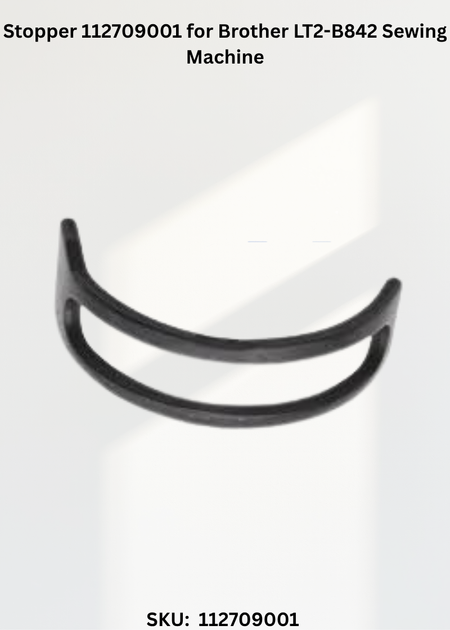 Stopper 112709001 for Brother LT2-B842 Sewing Machine