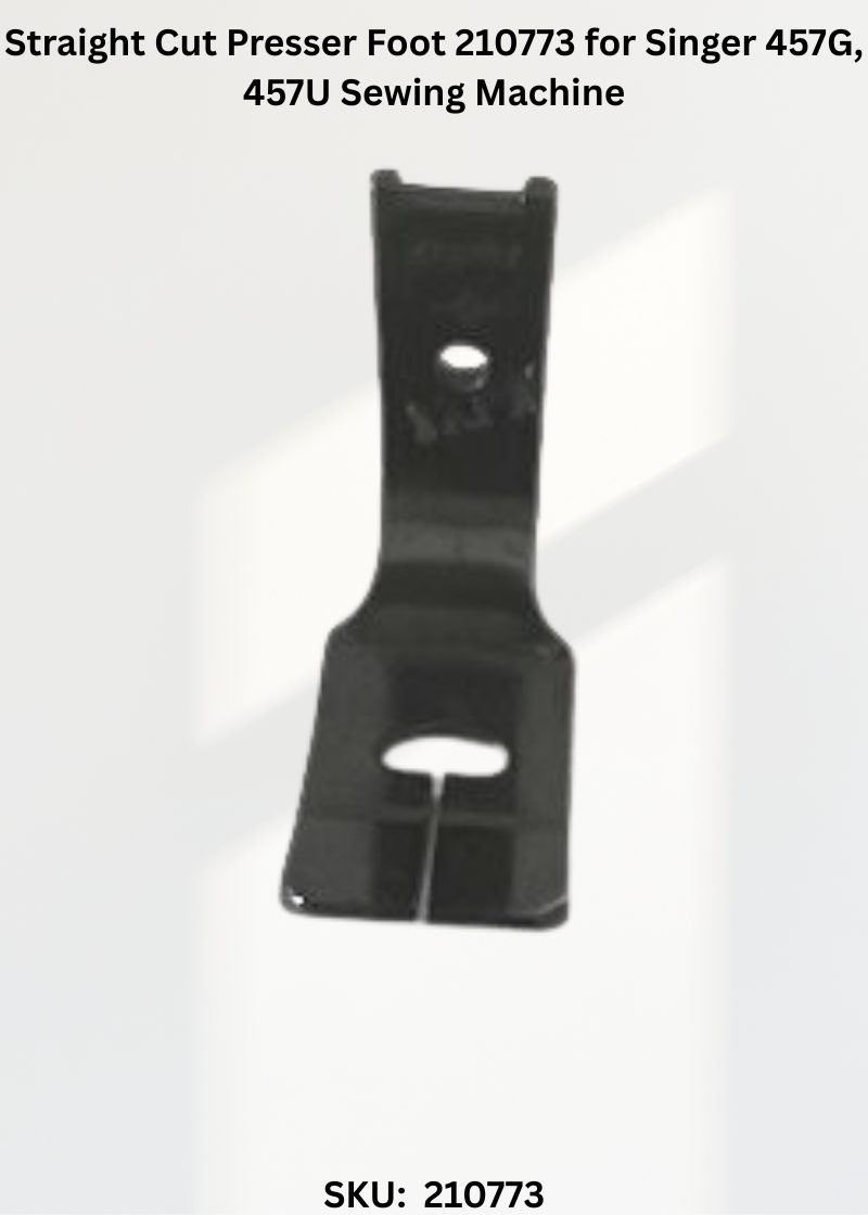 Straight Cut Presser Foot 210773 for Singer 457G, 457U Sewing Machine