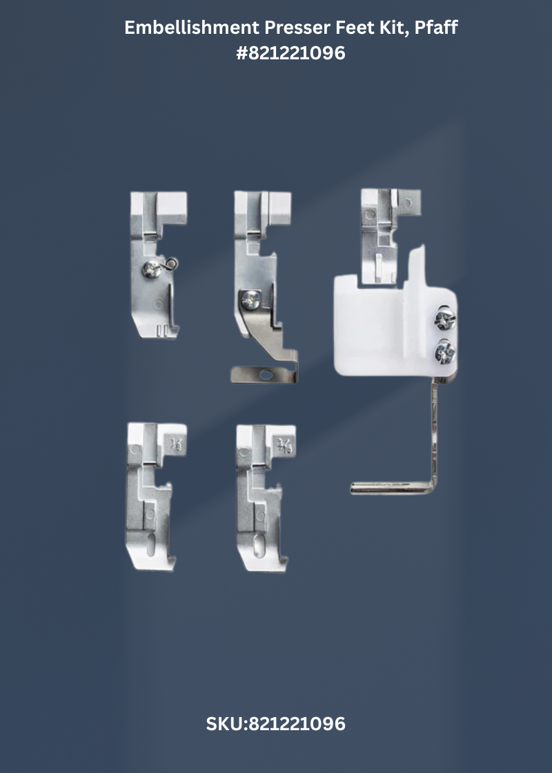 Embellishment Presser Feet Kit for Pfaff 821221096