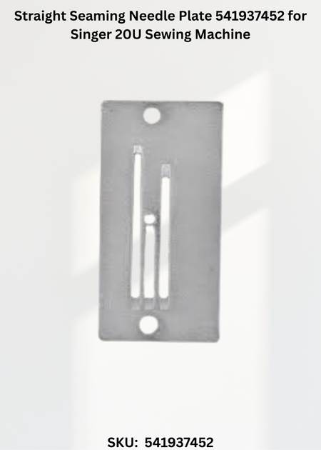 Straight Seaming Needle Plate 541937452 for Singer 20U Sewing Machine