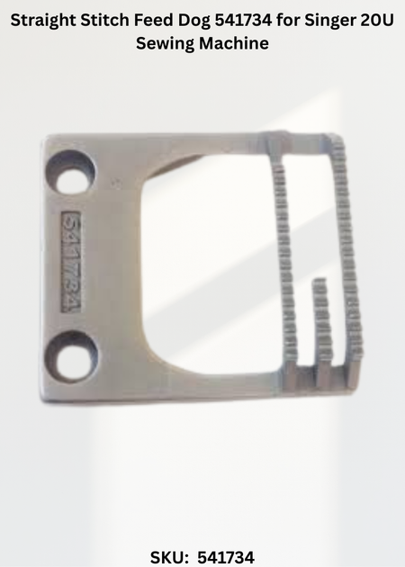 Straight Stitch Feed Dog 541734 for Singer 20U Sewing Machine
