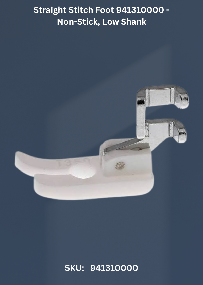 Straight Stitch Foot 941310000 - Non-Stick, Low Shank