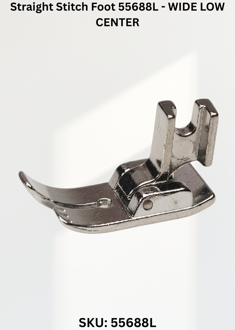 Straight Stitch Foot 55688L - WIDE LOW CENTER