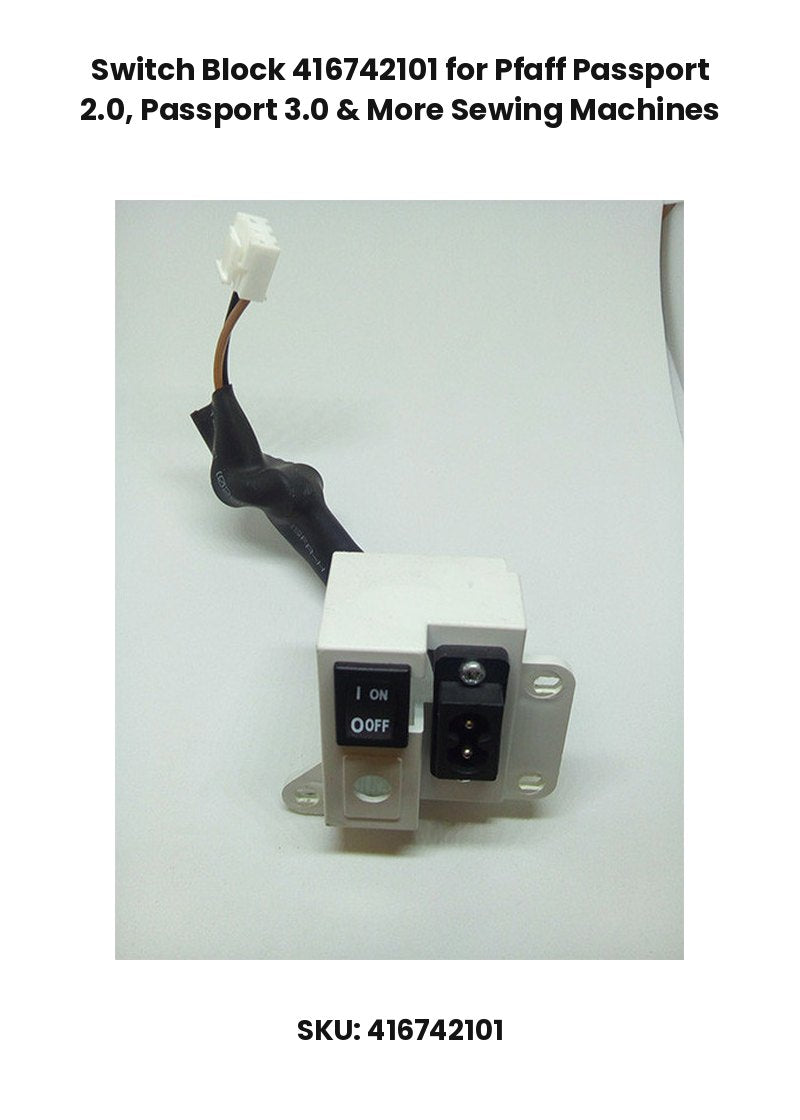 Switch Block 416742101 for Pfaff Passport 2.0, Passport 3.0 & More Sewing Machines