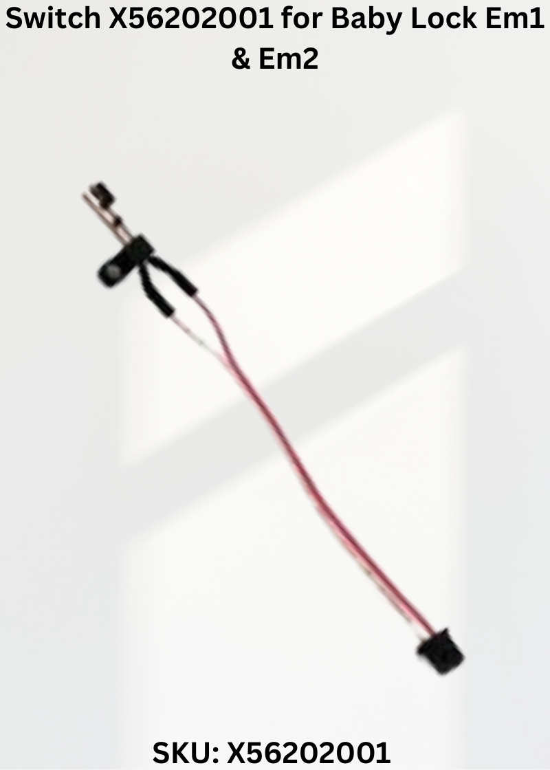 Switch X56202001 — Fits Baby Lock EM1, EM2 & more