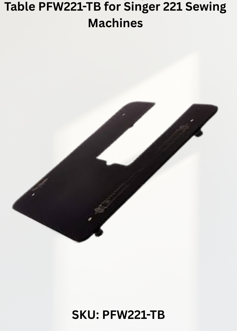 Table PFW221-TB for Singer 221 Sewing Machines