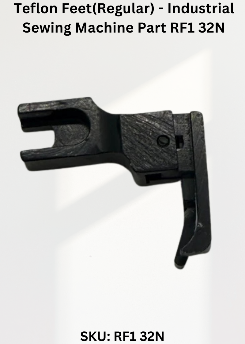 Teflon Feet(Regular) - Industrial Sewing Machine Part RF1 32N