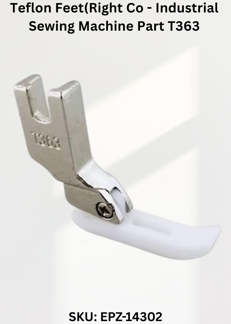 Teflon Feet(Right Co - Industrial Sewing Machine Part T363