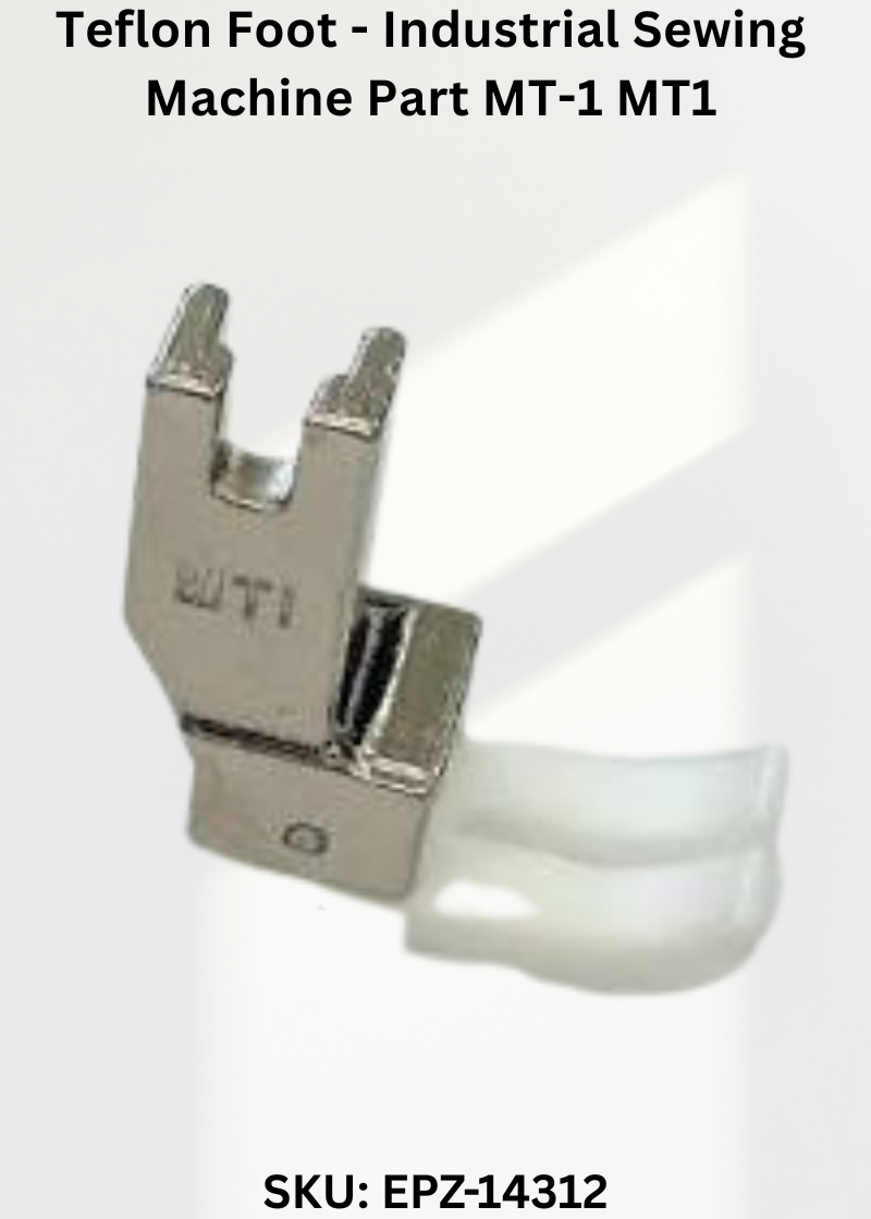 Teflon Foot - Industrial Sewing Machine Part MT-1 MT1