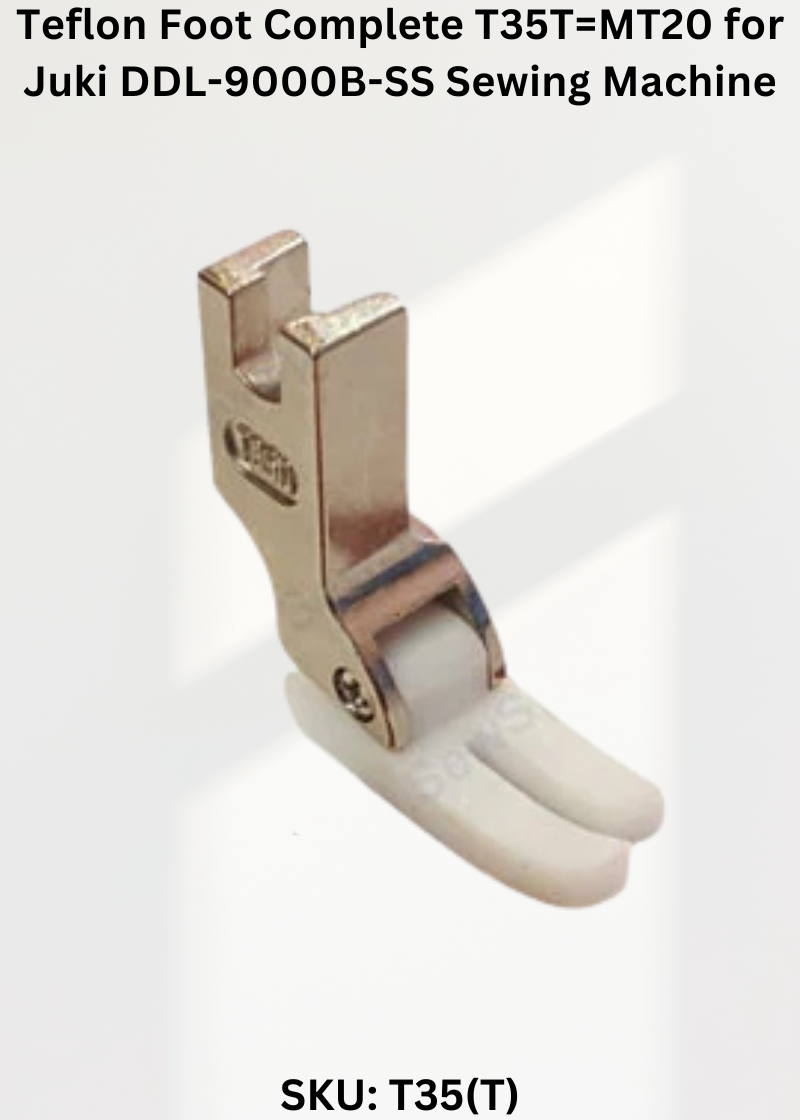 Teflon Foot Complete T35T=MT20 for Juki DDL-9000B-SS Sewing Machine