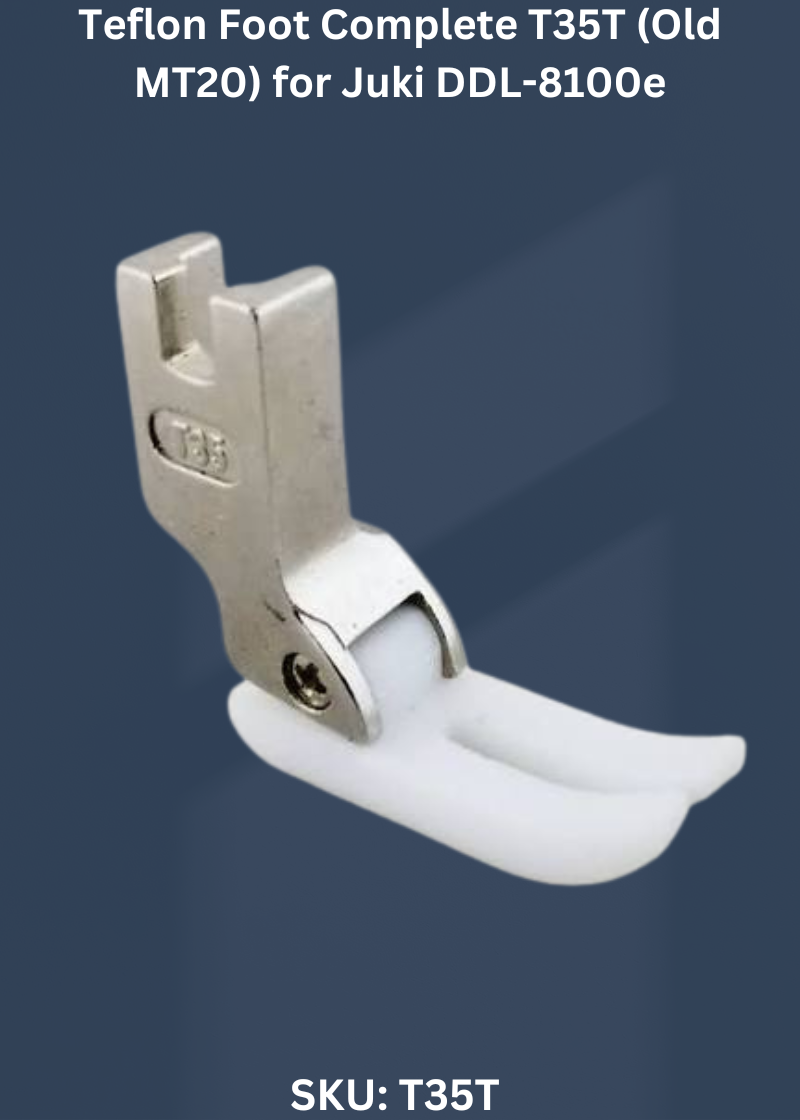 Teflon Foot Complete T35T (Old MT20) for Juki DDL-8100e Sewing Machine
