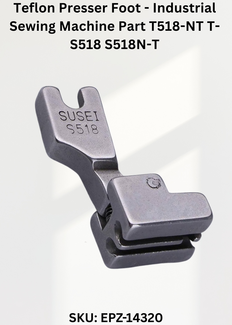 Teflon Presser Foot - Industrial Sewing Machine Part T518-NT T-S518 S518N-T