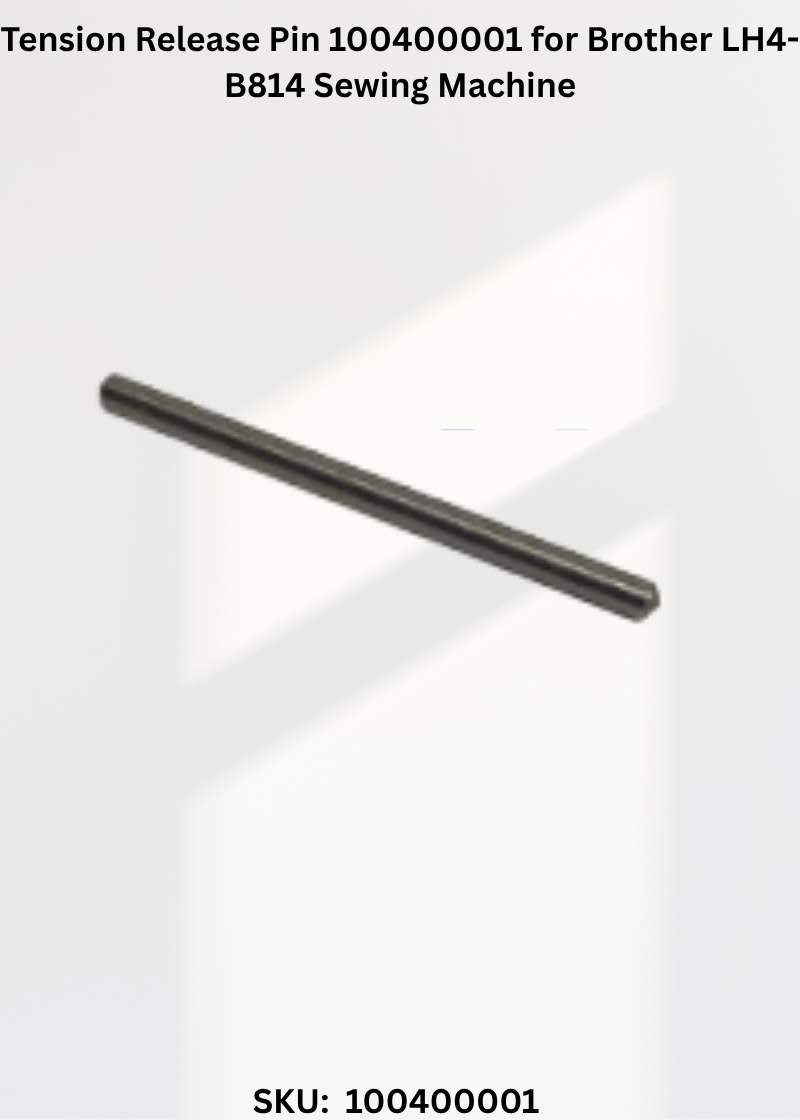 Tension Release Pin 100400001 for Brother LH4-B814 Sewing Machine