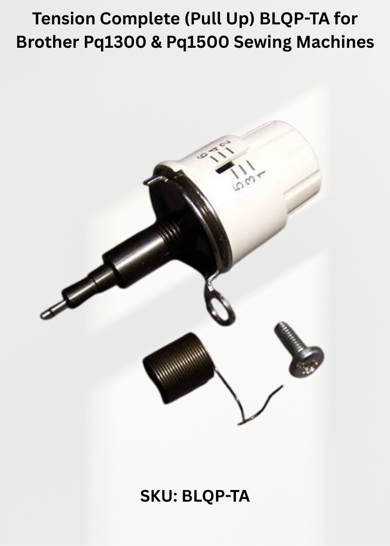 Tension Complete (Pull Up) BLQP-TA for Brother Pq1300 & Pq1500 Sewing Machines