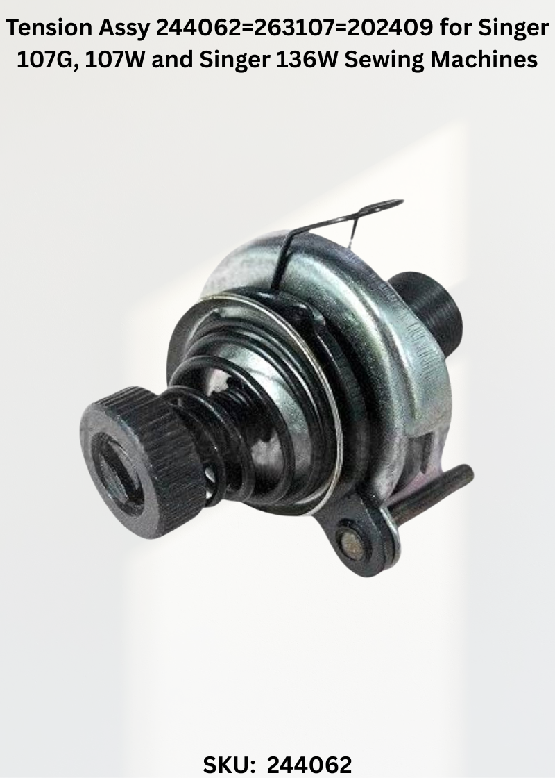 Tension Assy 244062=263107=202409 for Singer 107G, 107W and Singer 136W Sewing Machines