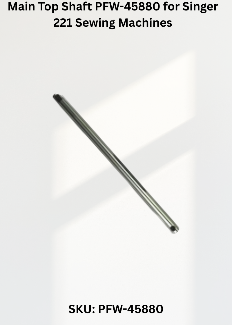 Main Top Shaft PFW-45880 for Singer 221 Sewing Machines