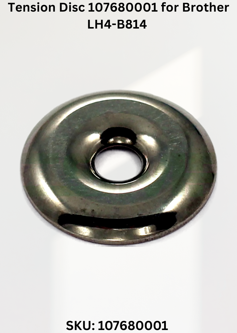 Tension Disc 107680001 for Brother LH4-B814 Sewing Machine