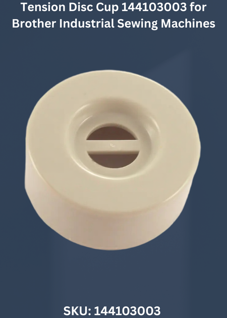 Tension Disc Cup 144103003 for Brother Industrial Sewing Machines